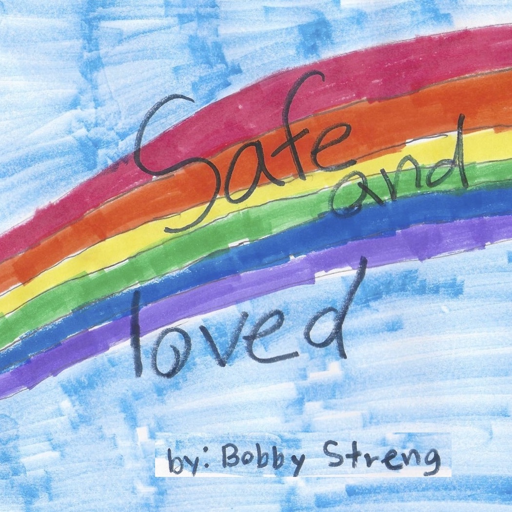 2019 Bobby Streng - Safe and Loved